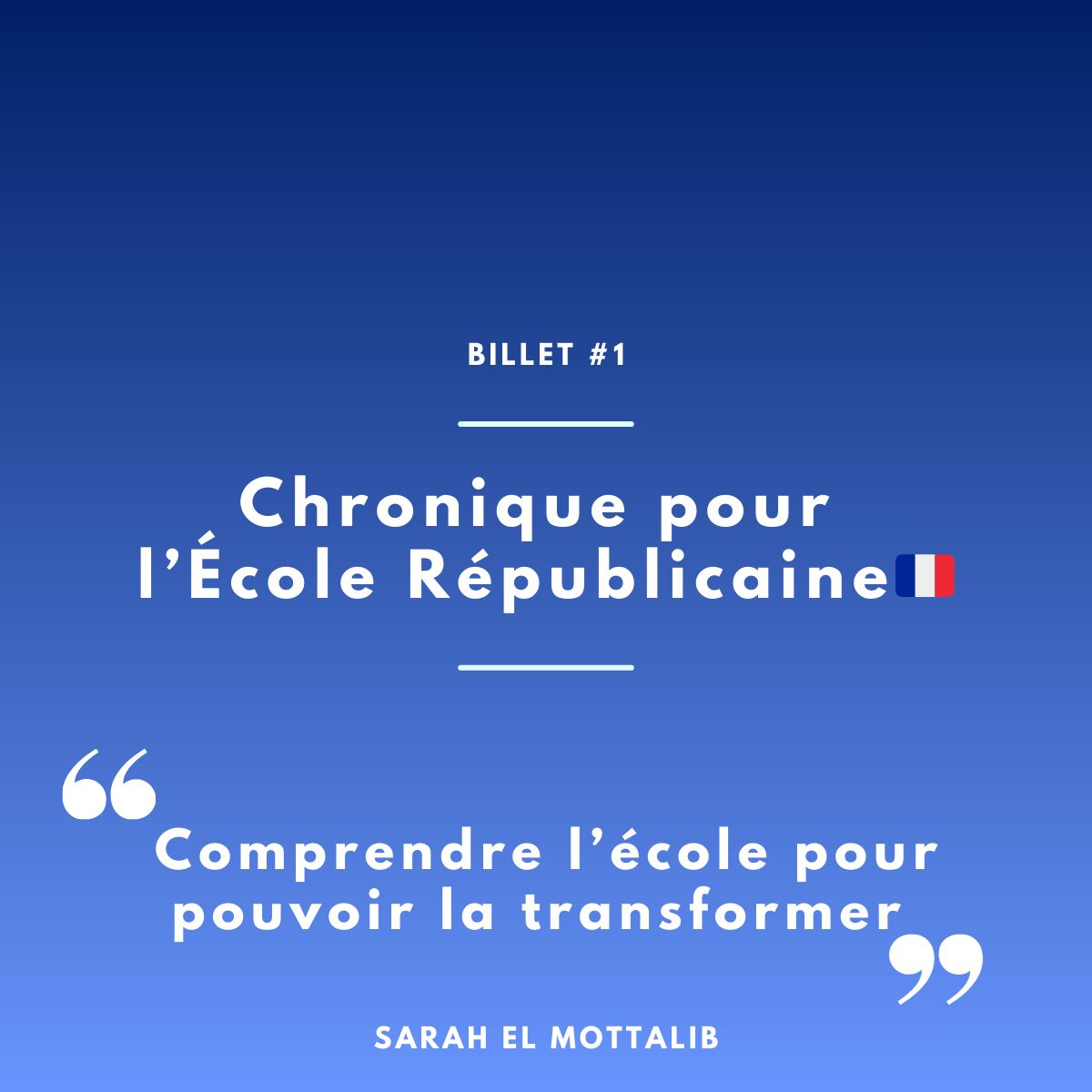 Chronique pour l&rsquo;Ecole Républicaine : Billets de Sarah El Mottalib